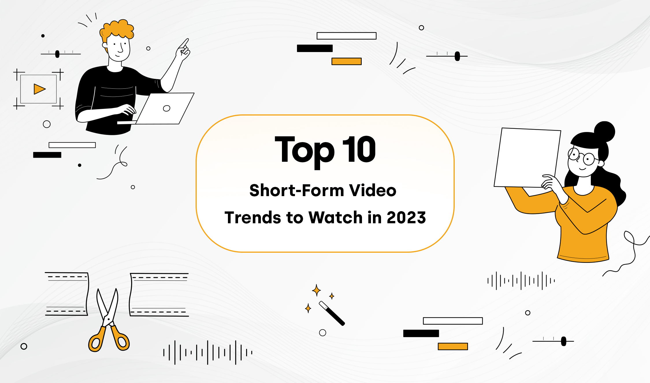Top 10 Short-Form Video Trends to Watch in 2023